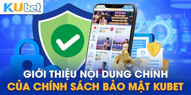 Chính sách bảo mật của Kubet191 giúp tạo niềm tin cho mọi game thủ