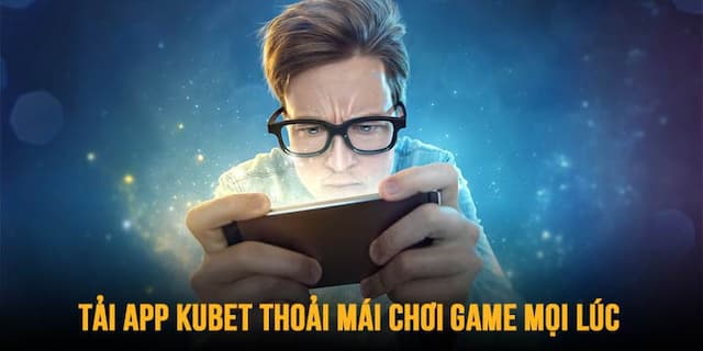 Hiểu rõ những lưu ý quan trọng khi tải Kubet APP